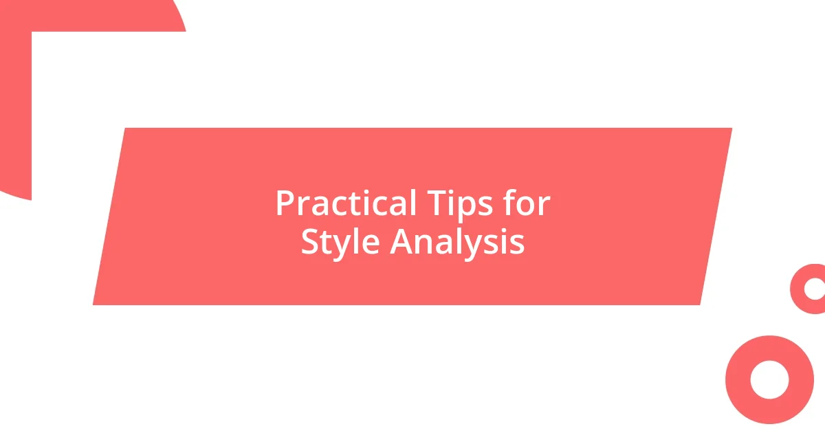 Practical Tips for Style Analysis