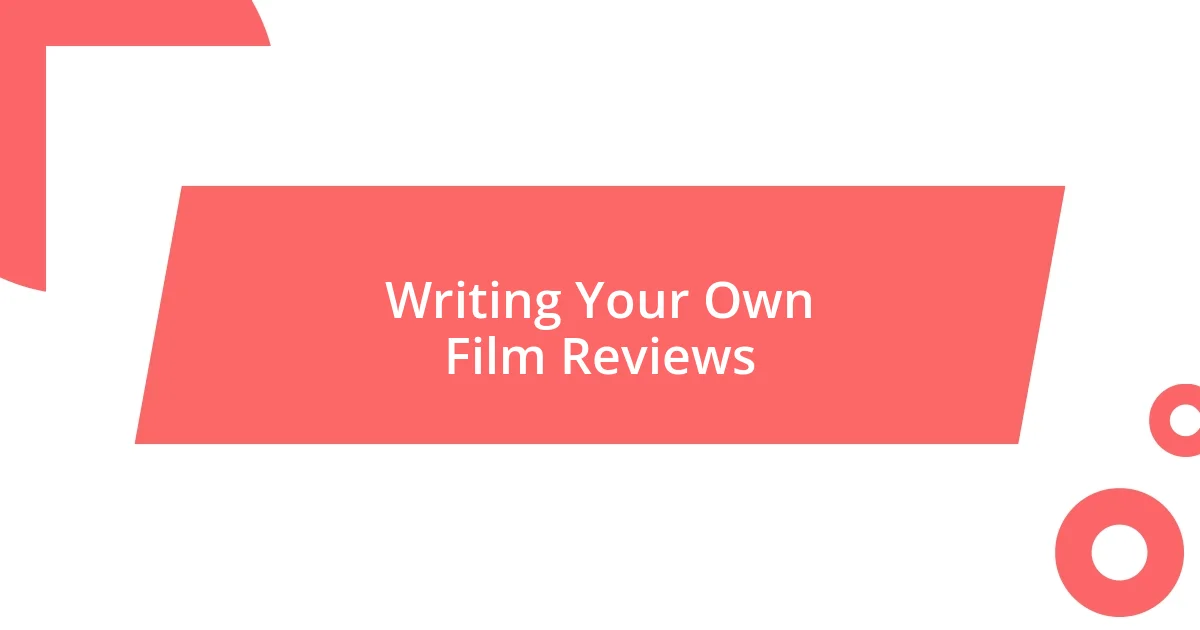 Writing Your Own Film Reviews