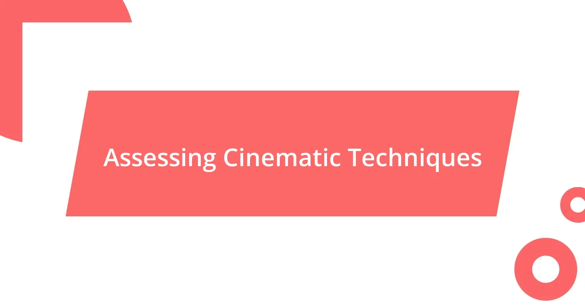 Assessing Cinematic Techniques