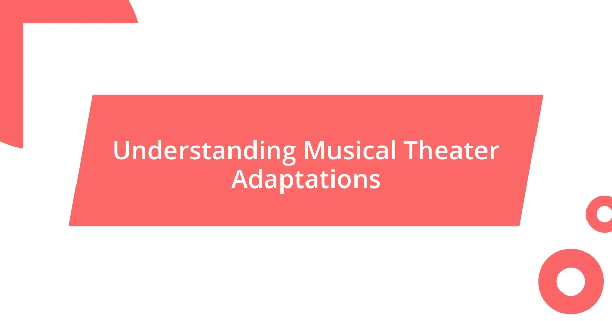 Understanding Musical Theater Adaptations