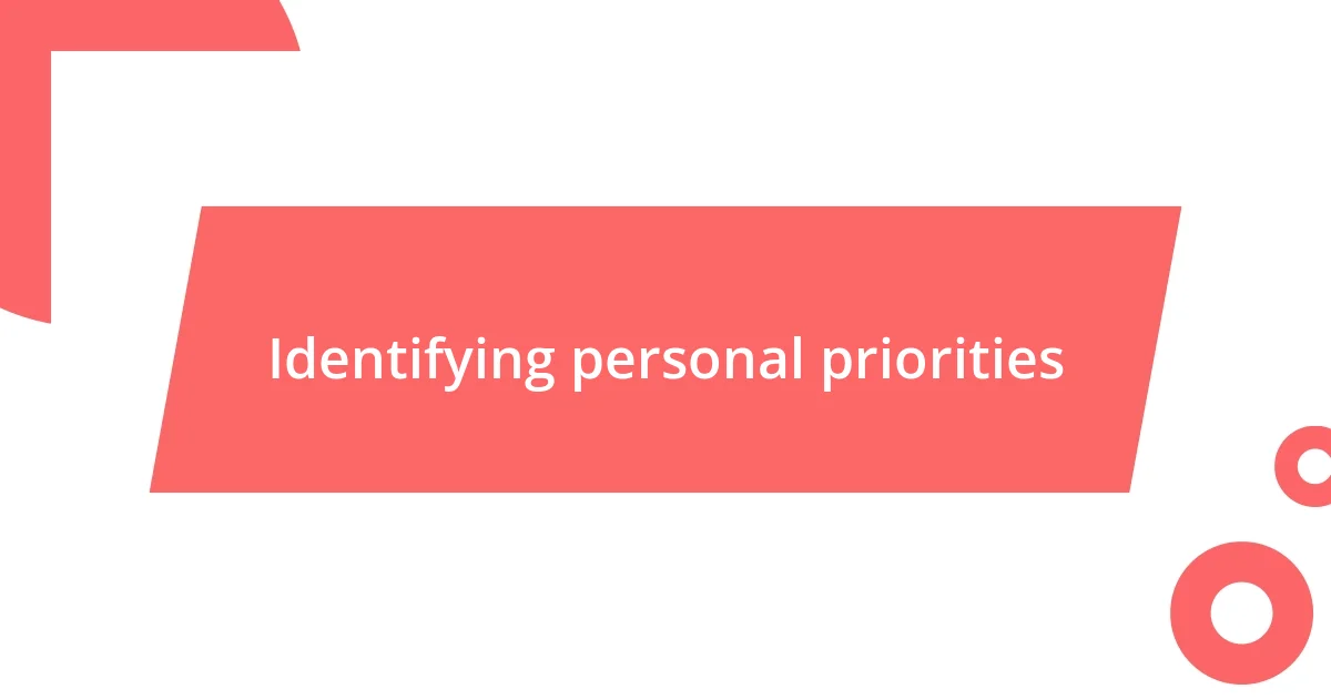 Identifying personal priorities