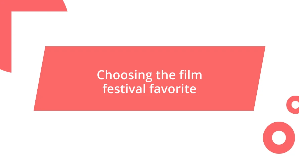 Choosing the film festival favorite