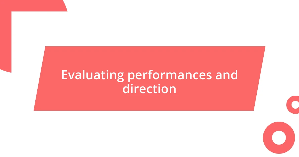 Evaluating performances and direction