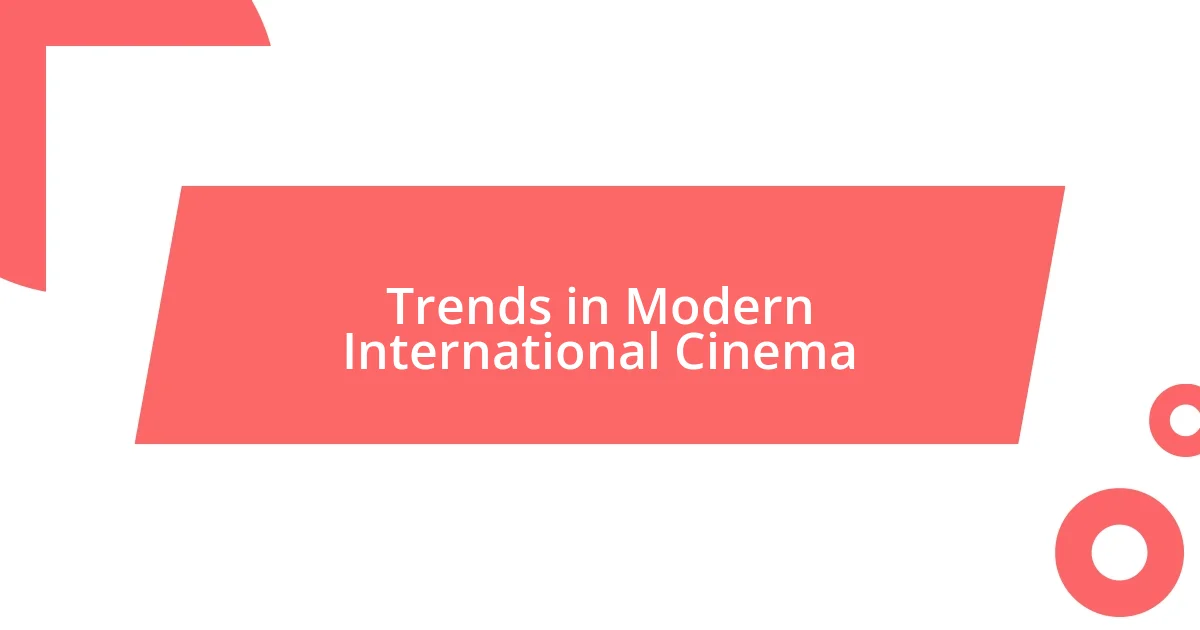 Trends in Modern International Cinema