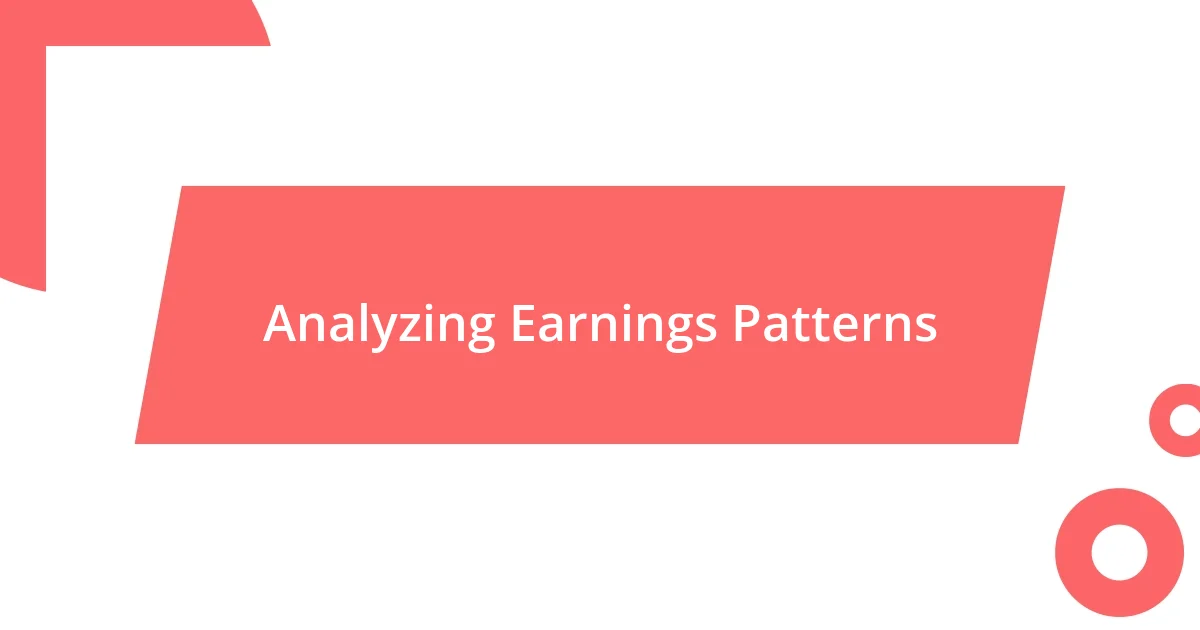 Analyzing Earnings Patterns