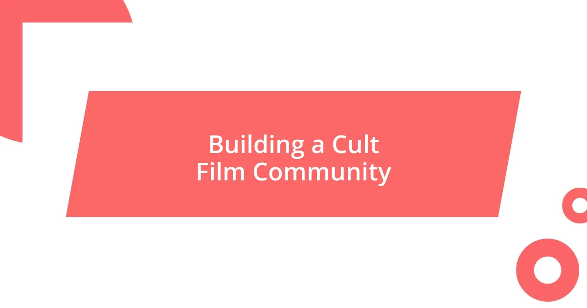 Building a Cult Film Community