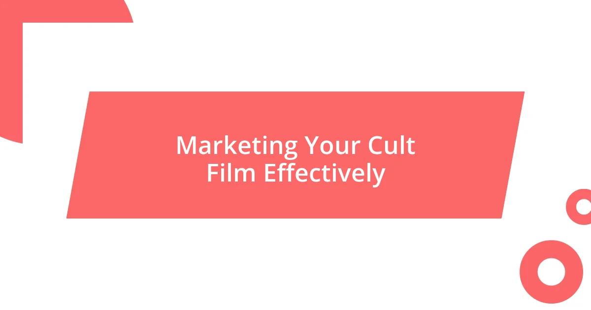 Marketing Your Cult Film Effectively