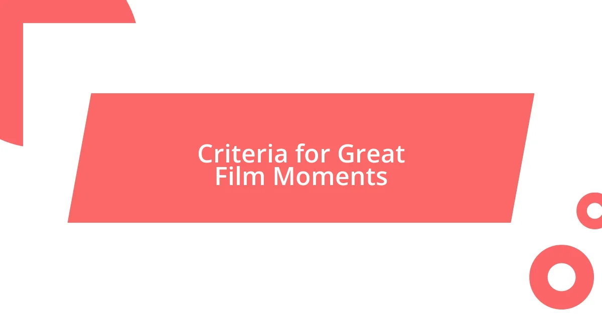 Criteria for Great Film Moments