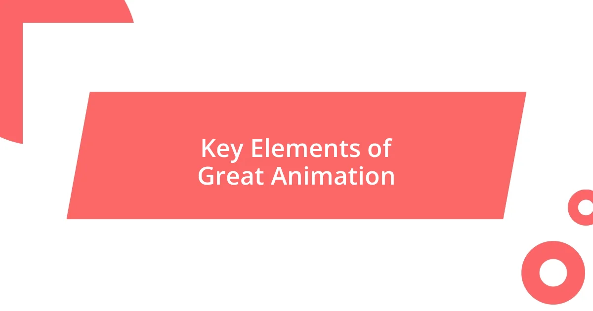 Key Elements of Great Animation