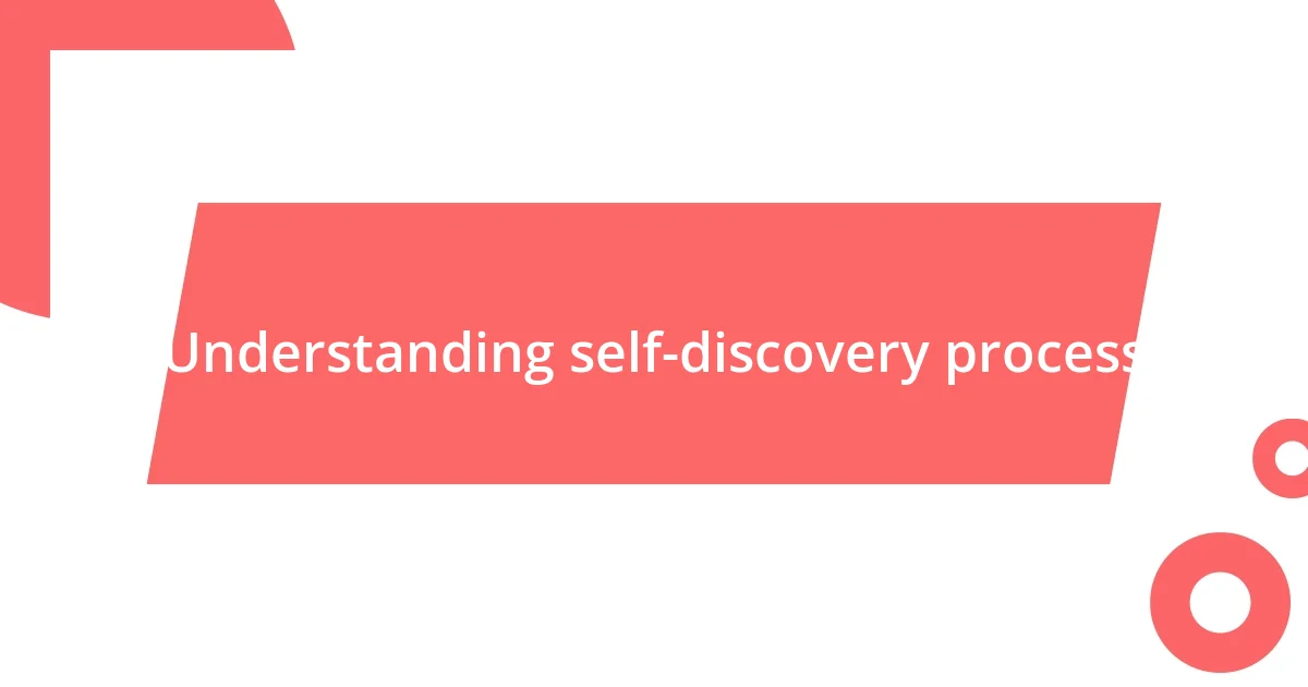 Understanding self-discovery process