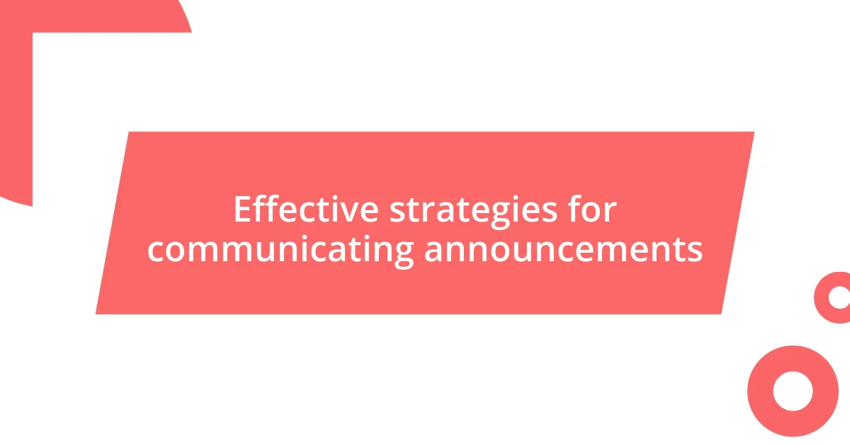 Effective strategies for communicating announcements