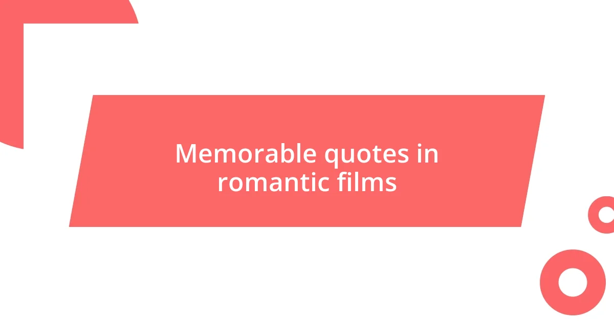 Memorable quotes in romantic films